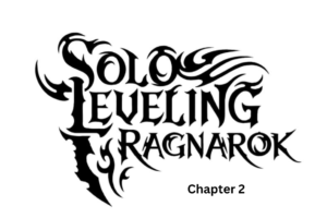 Solo Leveling: Ragnarok Chapter 2 Explained